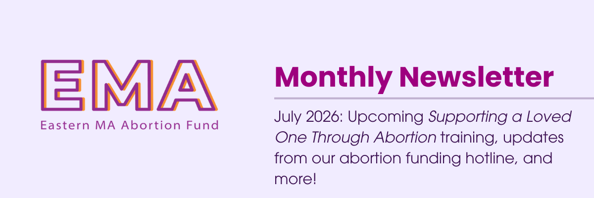 EMA Monthly Newsletter July 2026: Upcoming Supporting a Loved One Through Abortion training, updates from our abortion funding hotline, and more!